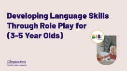 Developing Language Skills Through Role Play (3-5 Year Olds)