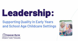 Leadership: Supporting Quality in Early Years and School Age Childcare Settings