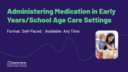 Administering Medication in Early Years/School Age Care Settings