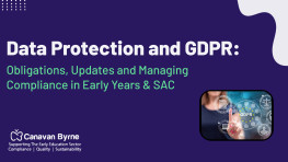 Data Protection and GDPR: Obligations, Updates and Managing Compliance in Early Years & SAC