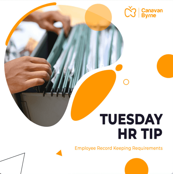 HR Tip Employee Record Keeping Requirements HR Tip CanavanByrne