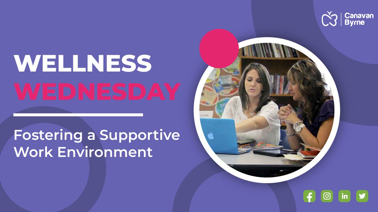 Supportive work environment tips for early childhood education on Wellness Wednesday.