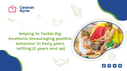 Helping to Tackle Big Emotions: Encouraging Positive Behaviour in EY Settings (2 Years and Over)