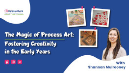 The Magic of Process Art: Fostering Creativity in the Early Years