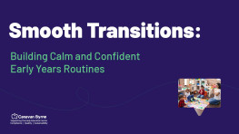 Smooth Transitions: Building Calm and Confident Early Years Routines