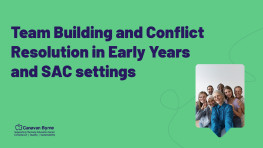 Team Building and Conflict Resolution in Early Years and SAC settings