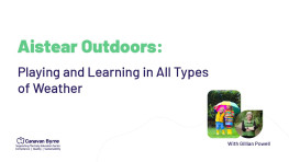 Aistear Outdoors - Playing and Learning in All Types of Weather