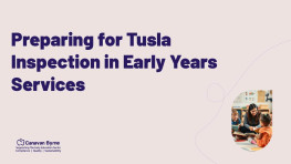 Preparing for Tusla Inspection in Early Years Services
