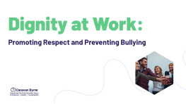 Dignity at Work: Promoting Respect and Preventing Bullying