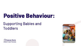 Positive Behaviour: Supporting Babies and Toddlers