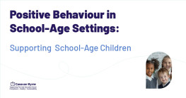 Positive Behaviour in School-Age Settings: Supporting School-Age Children